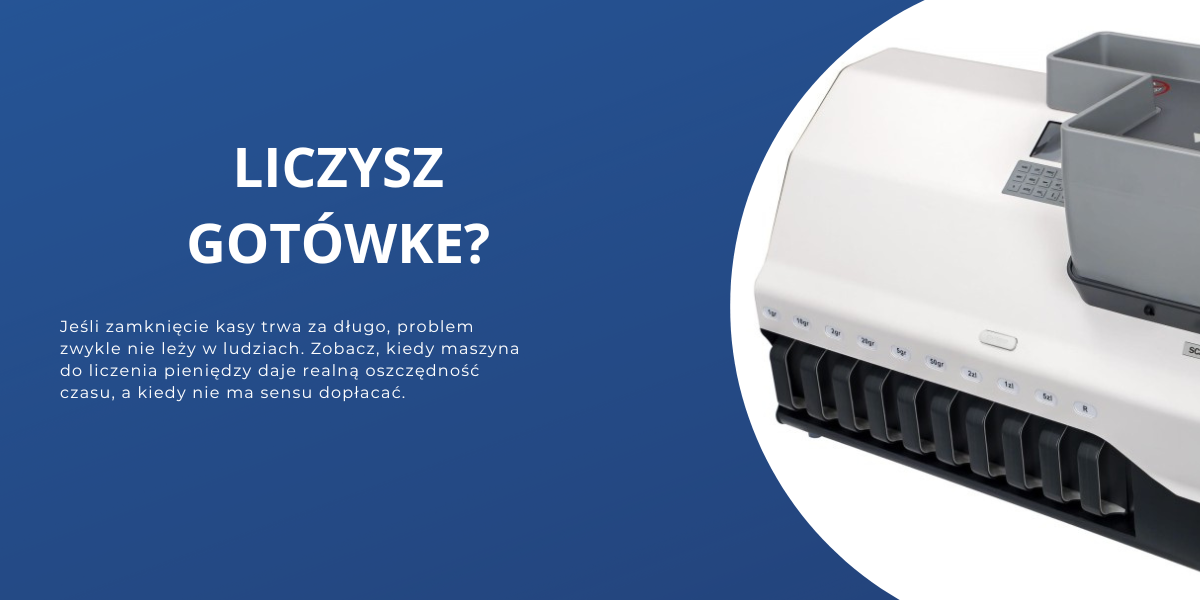 Maszyna do liczenia pieniędzy - kiedy naprawdę ułatwia pracę, a kiedy nie?