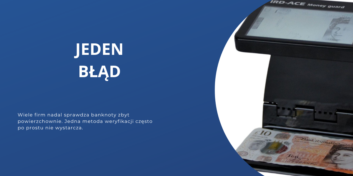 To jest najczęstszy błąd przy weryfikacji banknotów - sprawdzanie autentyczności banknotów