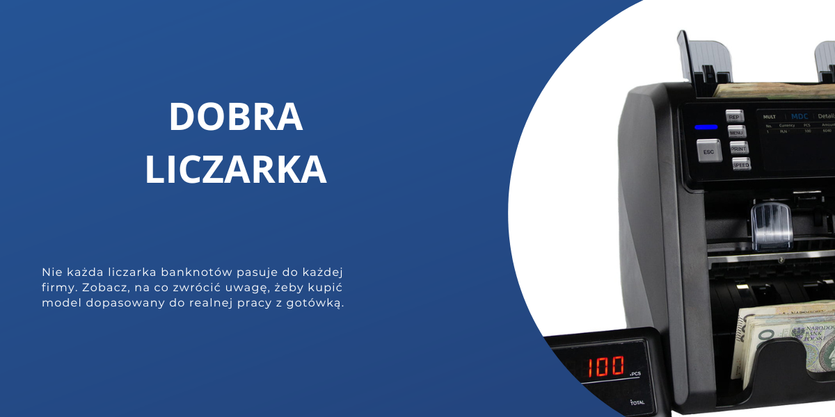 Sprzedaż liczarek banknotów - na co zwrócić uwagę, żeby nie przepłacić i nie kupić za słabego modelu?