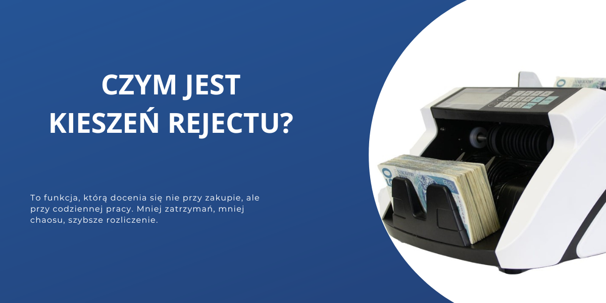 Kieszeń rejectu w liczarkach - funkcja, którą docenisz szybciej, niż myślisz