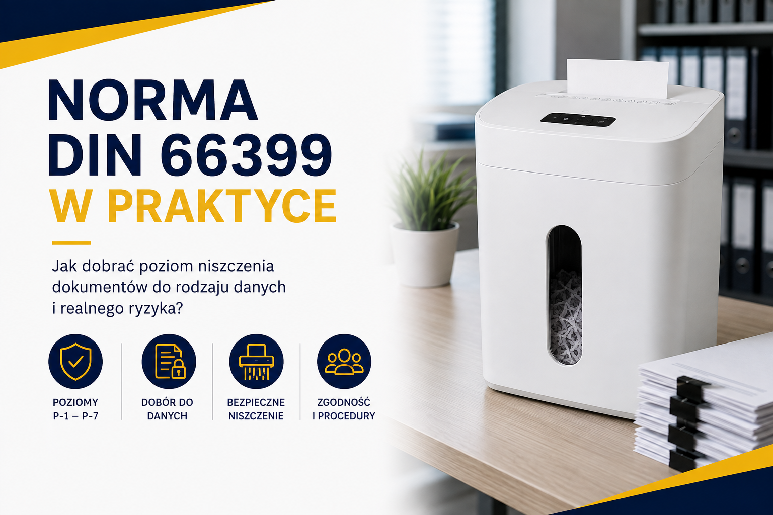Norma DIN 66399 w praktyce - jak dobrać poziom niszczenia dokumentów do rodzaju danych?